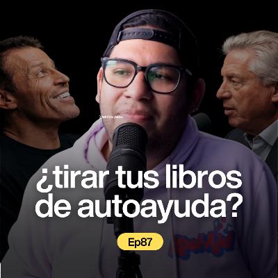 ¿Y si tus libros de autoayuda no están ayudando? - Ep88 ¿Y si tus libros de autoayuda no están ayudando? - Ep88