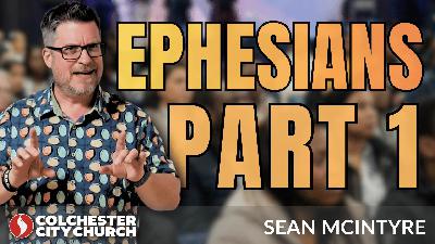 EPHESIANS PART 1