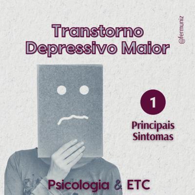 #24 – Transtorno Depressivo Maior – Episódio 1