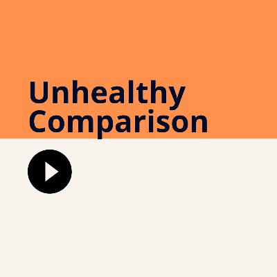 Unhealthy Comparison