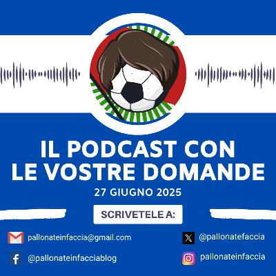 Il podcast con le vostre domande 2025 | Episodio 103