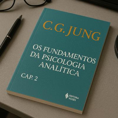 Cap. 02 - Fundamentos de Psicologia Analítica