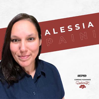 Alessia Paini - Cordas Humanas Podcast #60