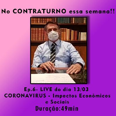 #6: CORONAVIRUS: Impactos Econômicos e Sociais