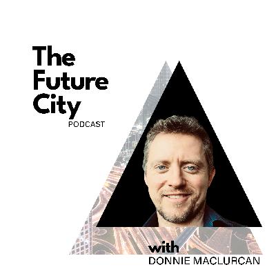 Episode 45: The Post-Growth City with Donnie Maclurcan Episode 45: The Post-Growth City with Donnie Maclurcan