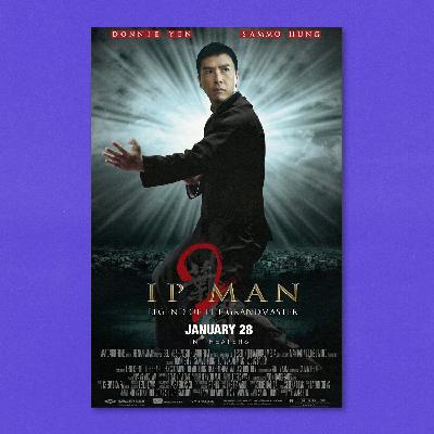 Ip Man 2 with Erik Castillo