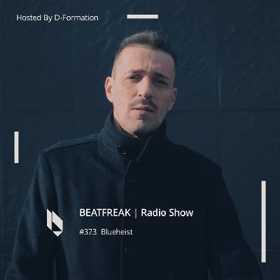 Beatfreak Radio Show By D-Formation #373 | Blueheist