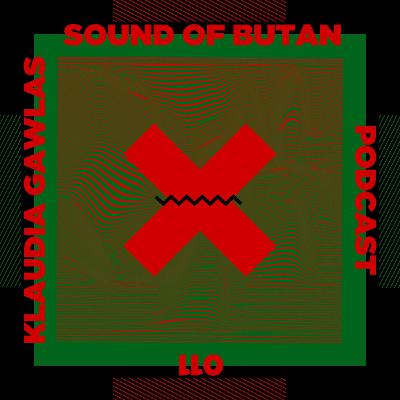 Sound of Butan Podcast 011 | Klaudia Gawlas