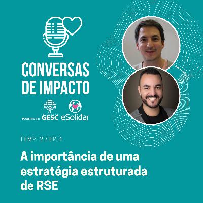 Temp.2/Ep.4 A importância de uma estratégia estruturada de RSE Temp.2/Ep.4 A importância de uma estratégia estruturada de RSE