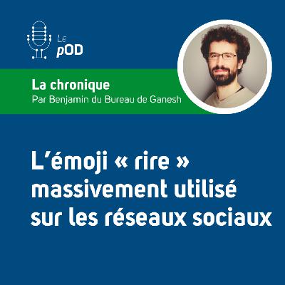 😂 L’émoji « rire » massivement utilisé sur les réseaux sociaux (Chronique #14)