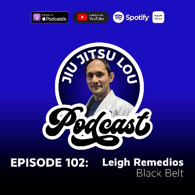 E102: Leigh Remedios - Black Belt E102: Leigh Remedios - Black Belt