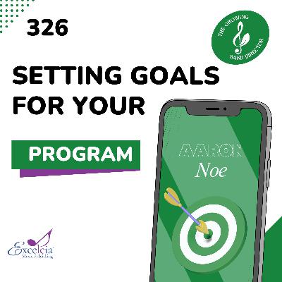 326 Setting Goals for Your Program with Aaron Noe