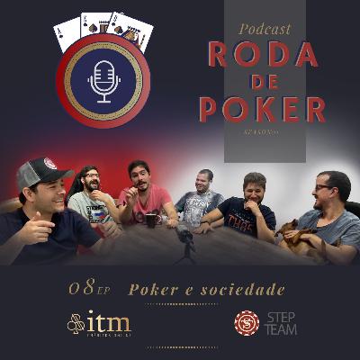 Ep08 - Poker e sociedade Ep08 - Poker e sociedade