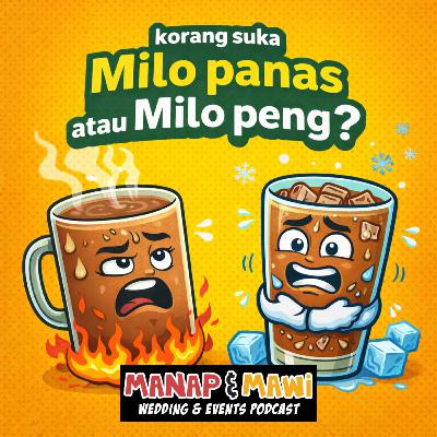 Episode 541 - Korang suka Milo panas ke Milo peng?