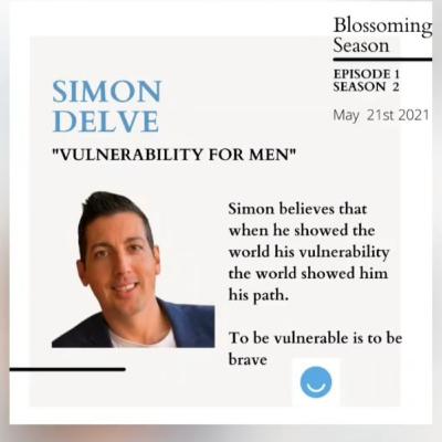 Simon Delve - When a man finds out vulnerability is his superpower!
