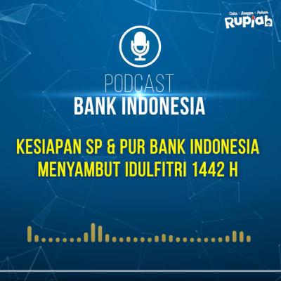 Kesiapan SP & PUR Bank Indonesia Menyambut Idulfitri 1442 H