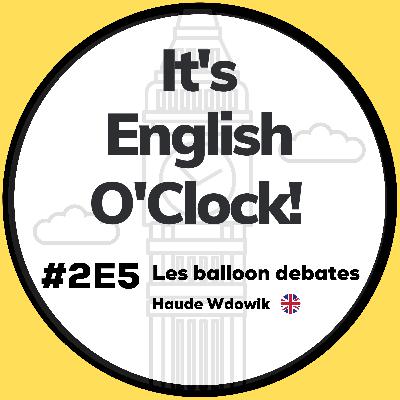 #S2E05 Les Balloon Debates