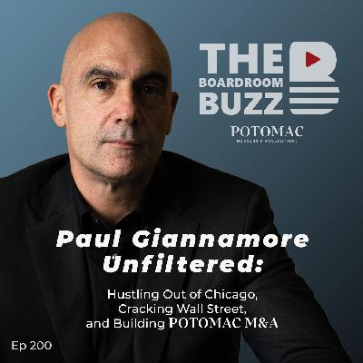 Paul Giannamore Unfiltered: Hustling Out of Chicago, Cracking Wall Street, and Building POTOMAC M&A