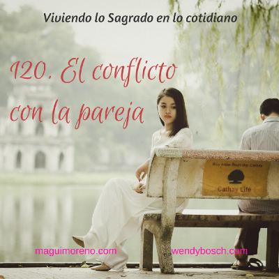 El conflicto con la pareja - Ep 120 El conflicto con la pareja - Ep 120