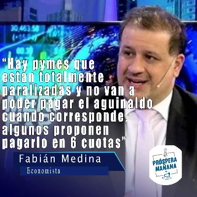 Fabián Medina, Economista, en Próspera Mañana