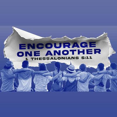 I LOVE MY CHURCH | Encourage One Another