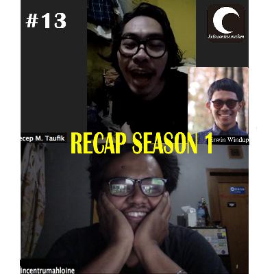 EPISODE 13 : RECAP SEASON 1