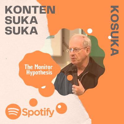 KOSUKA: The Monitor Hypothesis KOSUKA: The Monitor Hypothesis