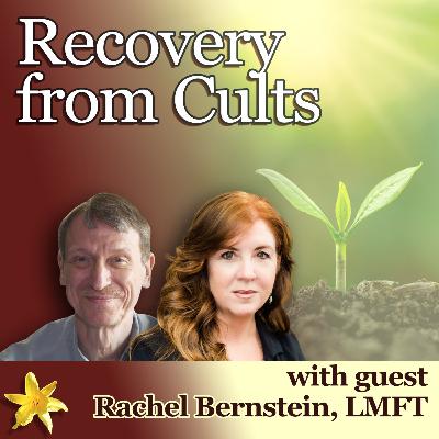 Recovering from a Cult with Rachel Bernstein