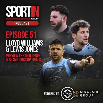 EPISODE 51: Lloyd Williams & Lewis Jones chat European Rugby 🏆