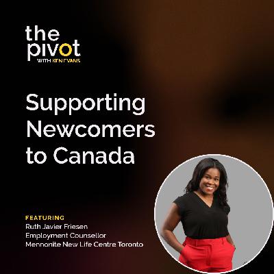 S8:E5: Supporting Newcomers to Canada with Ruth Javier Friesen of the Mennonite New life Centre