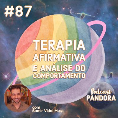 #87 - Terapia Afirmativa e Análise do Comportamento (com Samir Vidal Mussi)