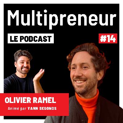 #14 - De Serial Entrepreneur à Multipreneur - Olivier Ramel CEO & Cofondateur de Kymono : Culture Designers d'Entreprises