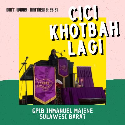 "Jangan Khawatir" - Matius 6: 25-31