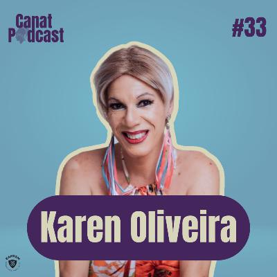 Karen Oliveira - Canat Podcast #33
