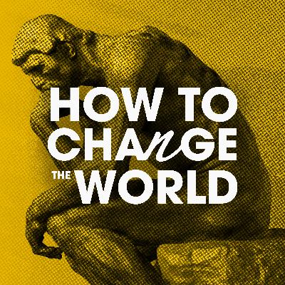 How to Change the World in 2 minutes