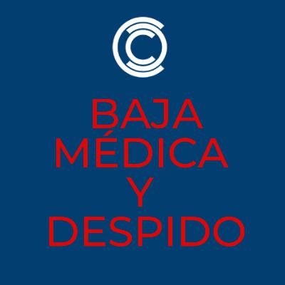Bajas medicas y despidos