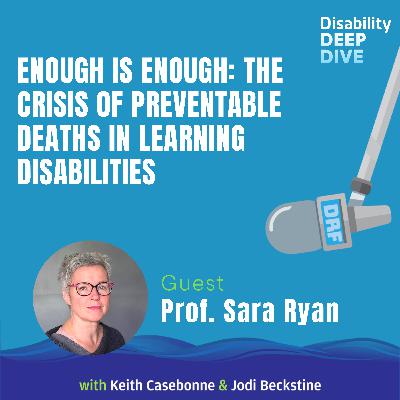 Enough Is Enough: Preventable Deaths in Intellectual Disabilities - with Sara Ryan