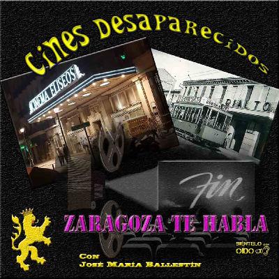 Zaragoza te habla - Cines desaparecidos