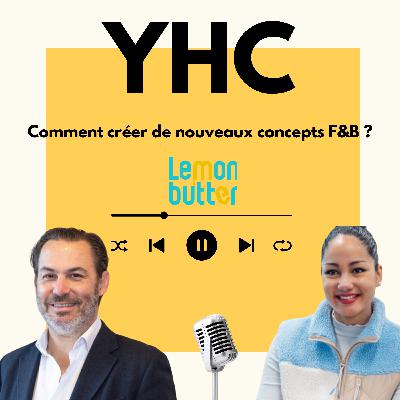 #3 Comment créer de nouveaux concepts F&B avec Frank Schuetzendorf (Directeur Développement Europe - Lemon Butter)
