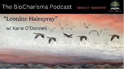 “Leonine Hairspray” w/ Karie O’Donnell