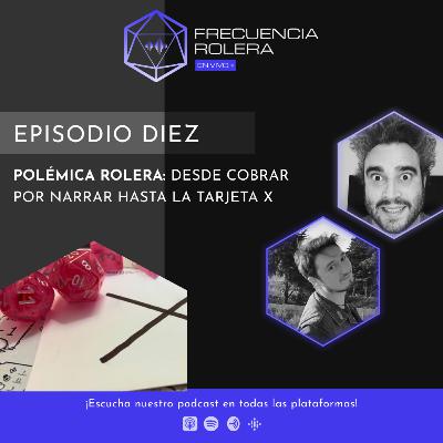Frecuencia Rolera en Vivo - Polémica Rolera: Desde cobrar por narrar hasta la Tarjeta X