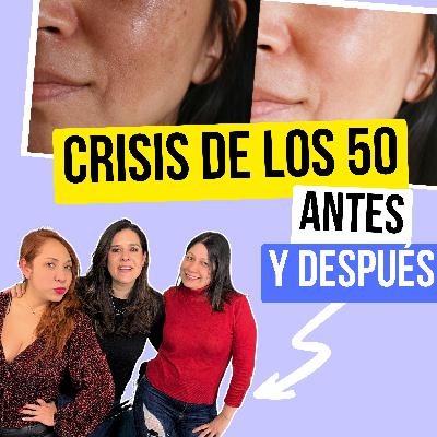 CRISIS DE LOS 50 - Mitos y Realidades / EP. 33