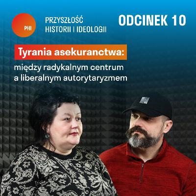 Tyrania asekuranctwa: między radykalnym centrum a liberalnym autorytaryzmem I Ewa Majewska