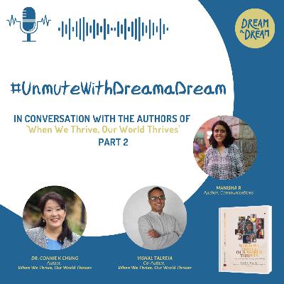 #UnmuteWithDreamaDream EP 12 Part 2 : In Conversation With THE AUTHORS OF When We Thrive, Our World Thrives #UnmuteWithDreamaDream EP 12 Part 2 : In Conversation With THE AUTHORS OF When We Thrive, Our World Thrives