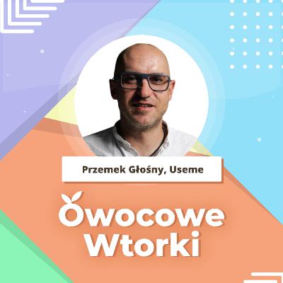 Obiecałem zespołowi, że przestanę ich zaskakiwać | Przemek Głośny, Useme | HR Podcast #59