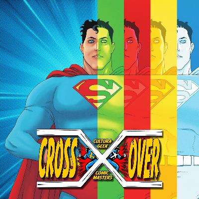 Superman y sus nuevas Kryptonitas! - Crossover #55