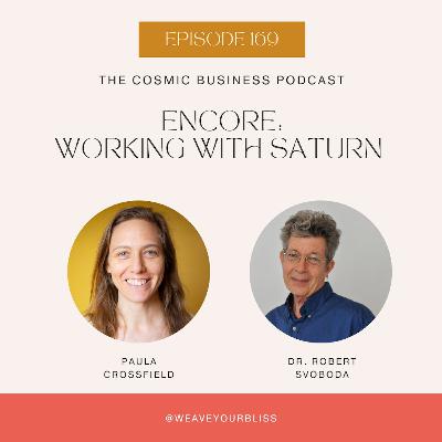 169: ENCORE: Working with Saturn with Dr. Robert Svoboda