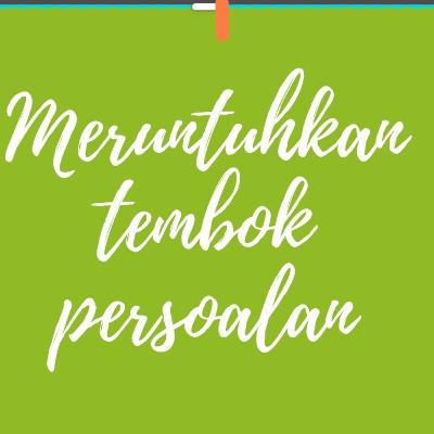 Renungan Meruntuhkan tembok Persoalan by Ps. Johni Suatan