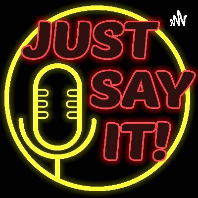 Just Say It! - The Introduction