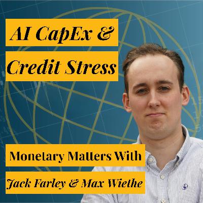 More Credit Problems, Mag 7 AI CapEX Continues, and Money Market Stress | Jack & Max